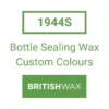 Product label for 1944S Bottle Sealing Wax Custom Colours